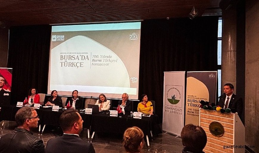 Türkçenin 700 Yıllık Yolculuğu Bursa’da Ele Alındı
