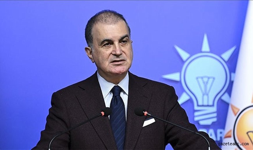 Ömer Çelik: “Sürecin AK Parti ile ilgisi yok”
