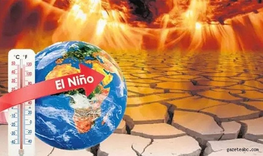 Dünya Meteoroloji Örgütü’nden El Niño Uyarısı