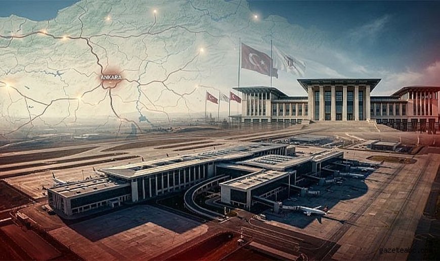 Ankara’nın Yeni Havalimanı Hizmete Giriyor