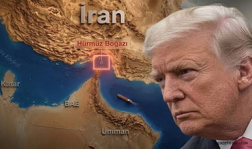 Trump’tan İran’a Hürmüz Tehdidi