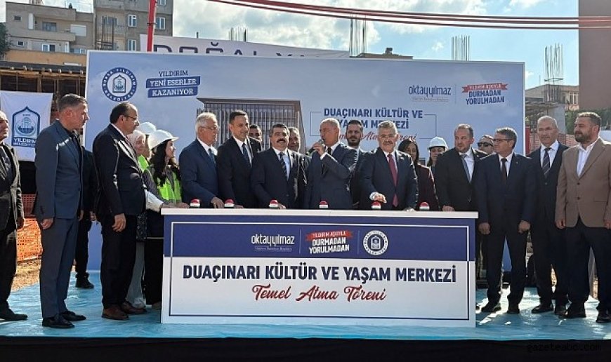 Yıldırım’da Dua Çınarı Kültür ve Yaşam Merkezi’nin temeli atıldı