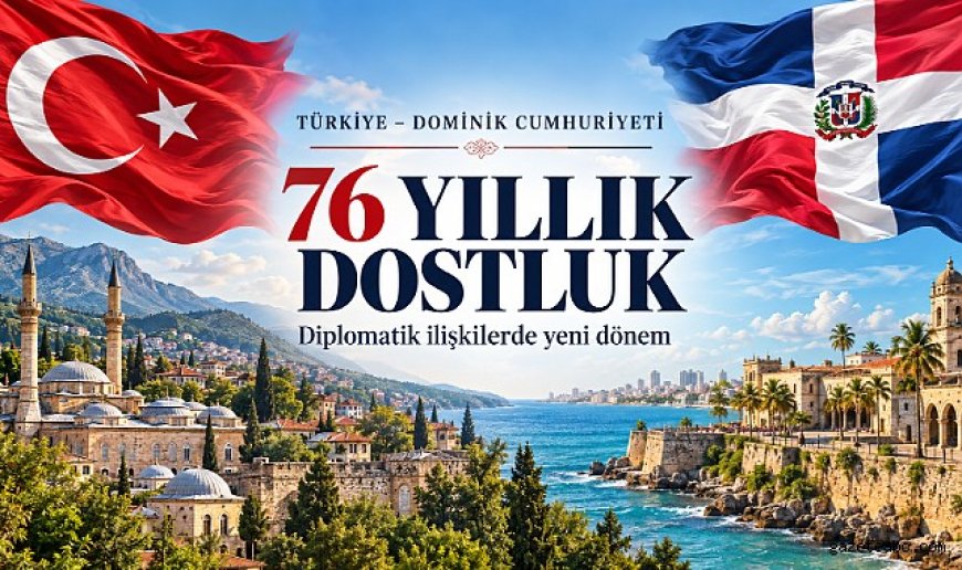 Türkiye–Dominik Cumhuriyeti ilişkilerinde 76. yıl: Bursa ve İzmir’den iş birliği mesajı